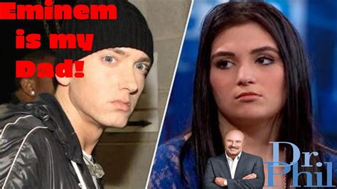 dr phil eminem|Girl Thinks Eminem Is Her Father .